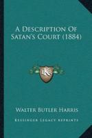 A Description Of Satan's Court (1884)