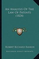An Analysis Of The Law Of Patents (1824)