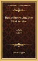 Bessie Brown and Her First Service