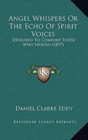 Angel Whispers Or The Echo Of Spirit Voices