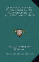 De Echtheid Van Den Tweeden Brief Aan De Thessalonicensen Op Nieuw Onderzocht (1879)