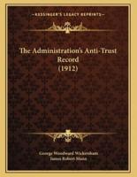 The Administration's Anti-Trust Record (1912)