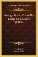 Strange Stories From The Lodge Of Leisures (1913)