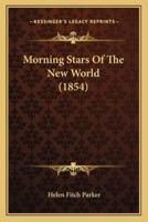 Morning Stars Of The New World (1854)