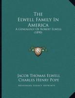 The Elwell Family In America