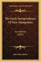 The Early Jurisprudence Of New Hampshire