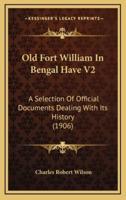 Old Fort William In Bengal Have V2