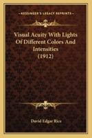 Visual Acuity With Lights Of Different Colors And Intensities (1912)