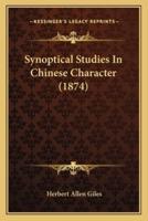 Synoptical Studies In Chinese Character (1874)