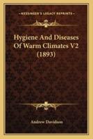 Hygiene And Diseases Of Warm Climates V2 (1893)