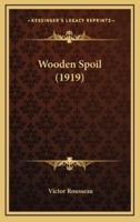 Wooden Spoil (1919)