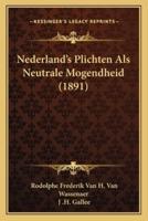 Nederland's Plichten Als Neutrale Mogendheid (1891)