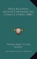Delle Relazioni Antiche E Moderne Fra L'Italia E L'India (1886)