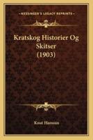 Kratskog Historier Og Skitser (1903)