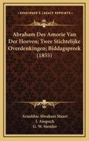 Abraham Des Amorie Van Der Hoeven; Twee Stichtelijke Overdenkingen; Biddagspreek (1855)