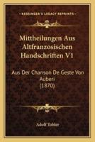 Mittheilungen Aus Altfranzosischen Handschriften V1