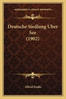 Deutsche Siedlung Uber See (1902)