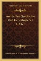 Archiv Fur Geschichte Und Genealogie V1 (1842)