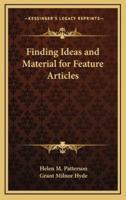 Finding Ideas and Material for Feature Articles
