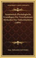 Anatomisch-Physiologische Grundlagen Der Verschiedenen Methoden Des Viehschlachtens (1894)
