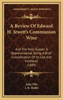 A Review Of Edward H. Jewett's Communion Wine