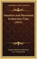 Attention And Movement In Reaction Time (1911)