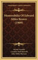Memorabilia Of Edward Miles Brown (1909)
