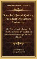 Speech Of Josiah Quincy, President Of Harvard University
