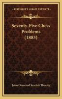 Seventy-Five Chess Problems (1883)