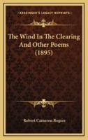 The Wind In The Clearing And Other Poems (1895)