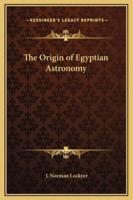 The Origin of Egyptian Astronomy