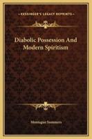 Diabolic Possession And Modern Spiritism