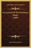 An Account Of The Presidency Banks (1900)