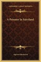 A Prisoner In Fairyland