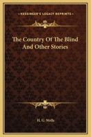 The Country Of The Blind And Other Stories