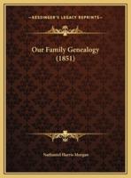Our Family Genealogy (1851)