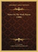 Notes On The Wady Rayan (1888)