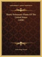 Thirty Poisonous Plants Of The United States (1898)