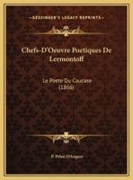 Chefs-D'Oeuvre Poetiques De Lermontoff