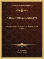 A History Of New England V1