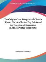 The Origin of the Reorganized Church of Jesus Christ of Latter Day Saints and the Question of Succession
