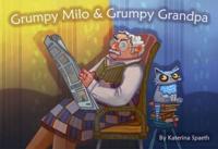 Grumpy Milo & Grumpy Grandpa