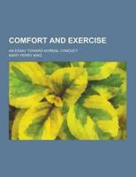 Comfort and Exercise; An Essay Toward Normal Conduct