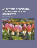 An Epitome of Brighton, Topographical and Descriptive