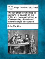 The Law of Land-Ownership in Scotland