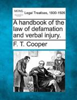 A Handbook of the Law of Defamation and Verbal Injury.