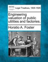Engineering Valuation of Public Utilities and Factories.