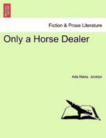 Only a Horse Dealer