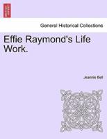 Effie Raymond's Life Work.
