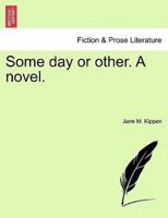Some day or other. A novel. Vol. I.